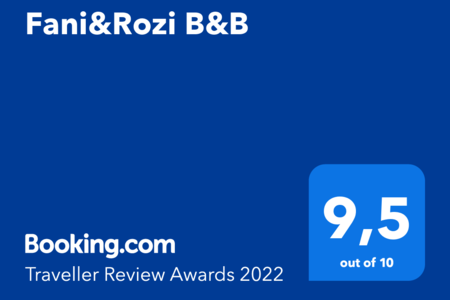 Fani&Rozi B&B has received the Booking s Traveller Review Award 2022.